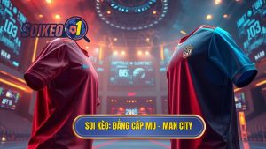 Kèo bóng đá MU vs Man City hôm nay: Nhận định chuyên sâu và dự đoán chính xác
