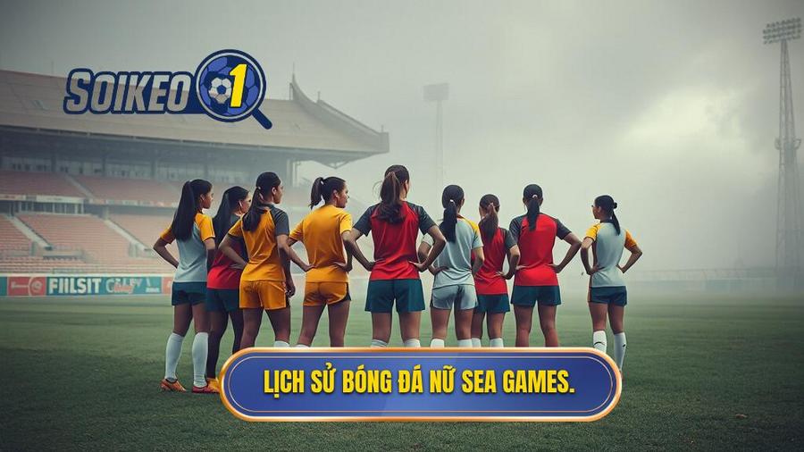 Lịch sử và sự hình thành của Bóng đá nữ SEA Games